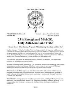 THE GUN LAKE TRIBE  FOR IMMEDIATE RELEASE March 9, 2007  Contact: