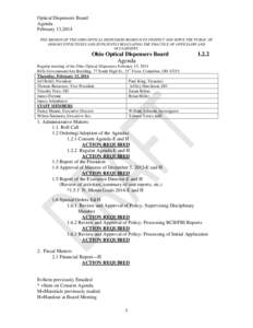 Optical Dispensers Board Agenda February 13,2014 THE MISSION OF THE OHIO OPTICAL DISPENSERS BOARD IS TO PROTECT AND SERVE THE PUBLIC OF OHIO BY EFFECTIVELY AND EFFICIENTLY REGULATING THE PRACTICE OF OPTICIANRY AND OCULAR