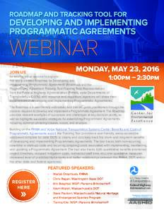 ROADMAP AND TRACKING TOOL FOR  DEVELOPING AND IMPLEMENTING PROGRAMMATIC AGREEMENTS  WEBINAR