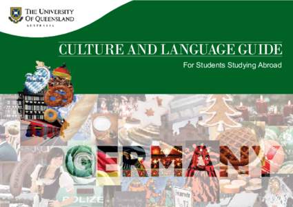 CULTURE AND LANGUAGE GUIDE For Students Studying Abroad GERMANY Region: Western Europe Official Language: German