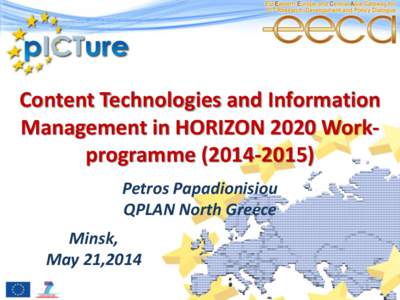 Content Technologies and Information Management in HORIZON 2020 Workprogramme[removed]Petros Papadionisiou QPLAN North Greece Minsk, May 21,2014