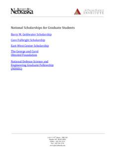 National Scholarships for Graduate Students Barry M. Goldwater Scholarship Core Fulbright Scholarship East-West Center Scholarship The George and Carol Olmsted Foundation