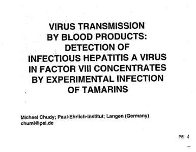 VIRUS TRANSMISSION ‘BY BLOOD PRODUCTS: \\ DETECTION OF INFEChOUS HEPATITIS A VIRUS IN FACTOR VIII CONCENTRATES BY EXPERIMENTAL INFECTION