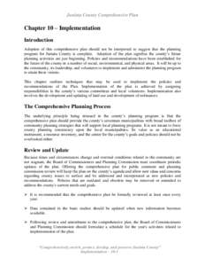 Juniata County Comprehensive Plan  Chapter 10 – Implementation Introduction Adoption of this comprehensive plan should not be interpreted to suggest that the planning program for Juniata County is complete. Adoption of