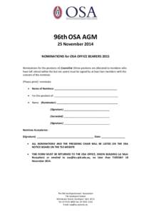 96th OSA AGM 25 November 2014 NOMINATIONS for OSA OFFICE BEARERS 2015 Nominations for the positions of, Councillor (three positions are allocated to members who have left school within the last ten years) must be signed 