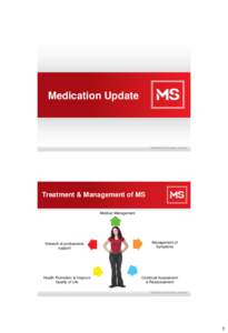 Medication Update  Multiple Sclerosis Limited Treatment & Management of MS Medical Management