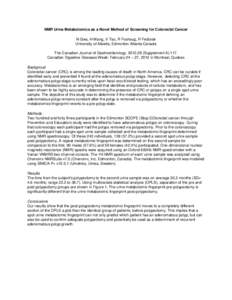 NMR Urine Metabolomics as a Novel Method of Screening for Colorectal Cancer N Gies, H Wang, V Tso, R Foshaug, R Fedorak University of Alberta, Edmonton Alberta Canada The Canadian Journal of Gastroenterology. 2012;26 (Su