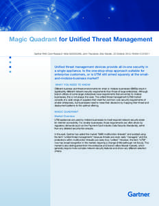 Magic Quadrant for Unified Threat Management Gartner RAS Core Research Note G00205369, John Pescatore, Bob Walder, 22 October 2010, R3494[removed]Unified threat management devices provide all-in-one security in a single