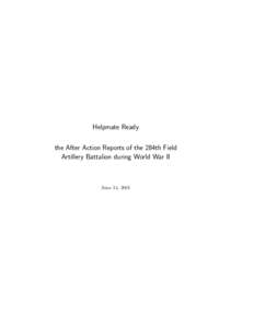 Helpmate Ready the After Action Reports of the 284th Field Artillery Battalion during World War II June 14, 2001