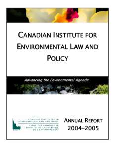 CANADIAN INSTITUTE FOR ENVIRONMENTAL LAW AND POLICY ANNUAL REPORT 2004–