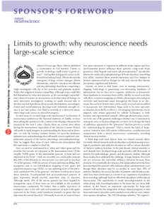 © 2004 Nature Publishing Group http://www.nature.com/natureneuroscience  S P ON S O R ’ S F O R E WO R D Limits to growth: why neuroscience needs large-scale science