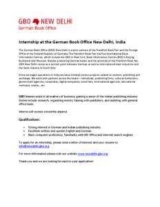 Internship at the German Book Office New Delhi, India The German Book Office (GBO) New Delhi is a joint venture of the Frankfurt Book Fair and the Foreign Office of the Federal Republic of Germany.The Frankfurt Book Fair