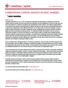 www.corinthiancap.com  CORINTHIAN CAPITAL INVESTS IN DISC MAKERS