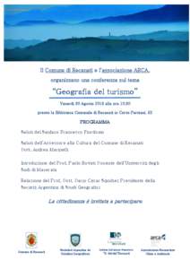 Il Comune di Recanati e l’associazione ARCA, organizzano una conferenza sul tema “Geografia del turismo” Venerdì 30 Agosto 2013 alle ore 10,30 presso la Biblioteca Comunale di Recanati in Corso Persiani, 52