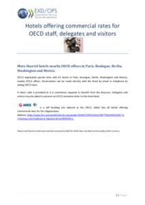 Hotels offering commercial rates for OECD staff, delegates and visitors Introduction More than 60 hotels nearby OECD offices in Paris, Boulogne, Berlin, Washington and Mexico.