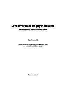 Levensverhalen en psychotrauma Narratieve Exposure Therapie in theorie en praktijk Ruud A. Jongedijk met een voorwoord van Maggie Schauer & Thomas Elbert met medewerking van diverse auteurs