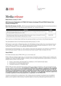 Media Release: January 13, 2014  UBS Announces Redemption of ETRACS Oil Futures Contango ETN and ETRACS Natural Gas Futures Contango ETN New York, NY (January 13, 2014) – UBS AG announced today that it will redeem all 