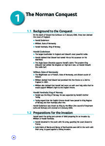 1  The Norman Conquest 1.1 Background to the Conquest On the death of Edward the Confessor on 5 January 1066, three men claimed the crown of England: