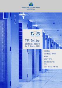 T2S OnLine  QUARTERLY REVIEW No 7, Winter 2011 EDITORIAL T2S PROJECT UPDATE