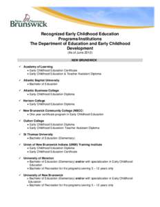 Recognized Early Childhood Education Programs/Institutions The Department of Education and Early Childhood Development (As of June[removed]NEW BRUNSWICK