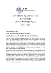    SATSU	
  Brown	
  Bag	
  Seminar	
  Series	
  	
   Summer	
  2010	
   Wentworth	
  College,	
  W/222	
  	
   1:15	
  –	
  2:15	
  