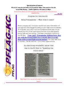 Special points of interest: PFLAG-KC meets the 2nd Sunday of each month @ 3:00pm. This month it is Mar 9th Second Pflag Meeting — LikeMe Lighthouse, 4th Sunday @ 3:00pm. Be sure to send me information and articles for 