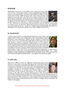 Khalid Malik Khalid Malik is the Director of the UNDP Human Development Report Office since June[removed]He has held a variety of senior management and substantive positions in the United Nations. He served as UN Resident 