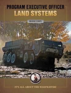 PROGRAM EXECUTIVE OFFICER  LAND SYSTEMS MARINE CORPS  It’s All About The Warfighter!