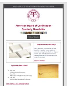Keep up-to-date on the latest American Board of Certification announcements  American Board of Certification Quarterly Newsletter Visit our Website