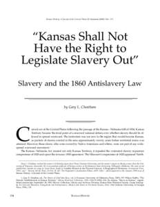 Kansas History: A Journal of the Central Plains 23 (Autumn 2000): 154 – 171.  “Kansas Shall Not Have the Right to Legislate Slavery Out”