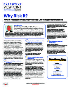 MARTY MUSGRAVE, LUBRIZOL  Why Risk It? How to Protect Homeowner Value By Choosing Better Materials Marty Musgrave North American Demand Creation Sales Manager,