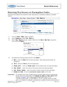 Quick Reference  Entering Test Scores or Exemption Codes This document details the method to enter test scores or exemption codes to a student record. Navigation: Start Page > Select student > Test Results