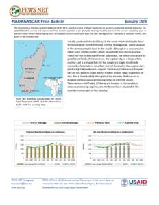 MADAGASCAR Price Bulletin  January 2015 The Famine Early Warning Systems Network (FEWS NET) monitors trends in staple food prices in countries vulnerable to food insecurity. For each FEWS NET country and region, the Pric