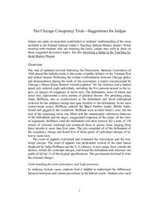 The Chicago Conspiracy Trial—Suggestions for Judges Judges can make an important contribution to students’ understanding of the cases included in the Federal Judicial Center’s Teaching Judicial History project. Whe