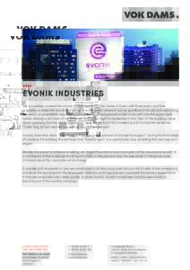2007  EVONIK INDUSTRIES We completely covered the concern’s headquarters in the center of Essen with three layers and then gradually unveiled the new brand name. The campaign aimed at saying goodbye to the old and welc