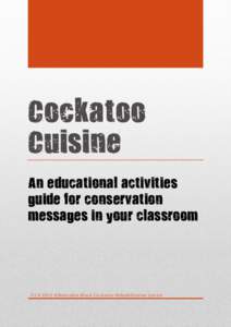 Cockatoo Cuisine An educational activities guide for conservation messages in your classroom