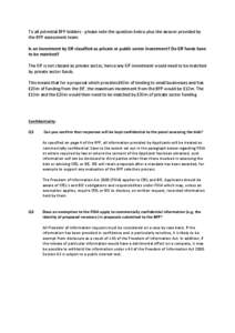 To all potential BFP bidders - please note the question below plus the answer provided by the BFP assessment team: Is an investment by EIF classified as private or public sector investment? Do EIF funds have to be matche