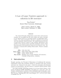A Law of Large Numbers approach to valuation in life insurance Tom Fischer∗ Heriot-Watt University, Edinburgh First version: March 17, 2003 This version: February 17, 2006