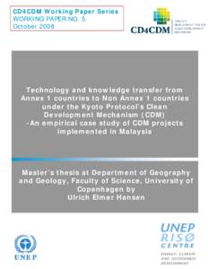 CD4CDM Working Paper Series WORKING PAPER NO. 5 October 2008 Technology and knowledge transfer from Annex 1 countries to Non Annex 1 countries