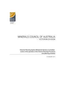 MINERALS COUNCIL OF AUSTRALIA  - VICTORIAN DIVISION Victorian Planning System Ministerial Advisory Committee review of the operation of the Victoria Planning Provisions