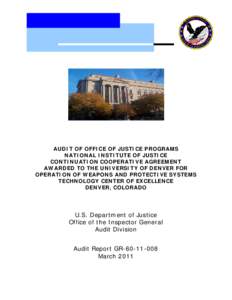 Audit of Office of Justice Program National Institue of Justice Continuation Cooperative Agreement Awarded to the University of Denver for Operation of Weapons and Protective Systems Technology Center of Excellence Denve