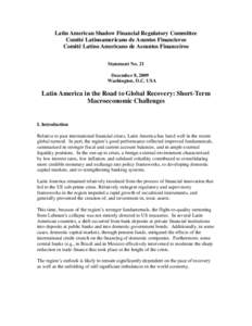 Latin American Shadow Financial Regulatory Committee Comité Latinoamericano de Asuntos Financieros Comitê Latino Americano de Assuntos Financeiros Statement No. 21 December 8, 2009 Washington, D.C. USA