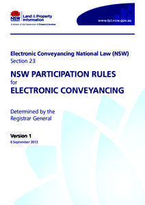 www.lpi.nsw.gov.au  Electronic Conveyancing National Law (NSW) Section 23  NSW PARTICIPATION RULES