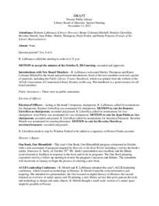 DRAFT Prosser Public Library Library Board of Directors, Special Meeting November 13, 2013 Attendance: Roberta LaMonaca (Library Director), Renee Coleman-Mitchell, Beatrice Llewellyn, Beverlee Merritt, Joan Politis, Shir