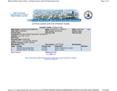 Miami-Dade County Clerk - Criminal Justice and Civil Infraction Cases  Page 1 of 1 Criminal Justice and Civil Infraction Cases COURT CASE: F02003735B