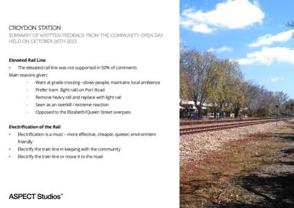 CROYDON STATION SUMMARY OF WRITTEN FEEDBACK FROM THE COMMUNITY OPEN DAY HELD ON OCTOBER 26TH 2013 Elevated Rail Line •