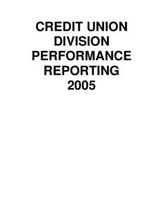 CREDIT UNION DIVISION PERFORMANCE REPORTING 2005
