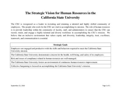 The Strategic Vision for Human Resources in the California State University The CSU is recognized as a leader in recruiting and retaining a talented and highly skilled community of employees. The people who work for the 