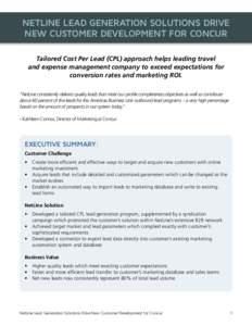 NETLINE LEAD GENERATION SOLUTIONS DRIVE NEW CUSTOMER DEVELOPMENT FOR CONCUR Tailored Cost Per Lead (CPL) approach helps leading travel and expense management company to exceed expectations for conversion rates and market