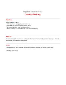 English: Grades 9­12 Creative Writing Objectives Students will be able to: • Write structured paragraphs and sentences. • Formulate the flow of a creative writing piece.